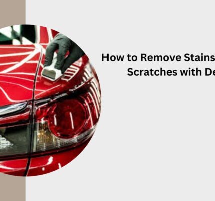 How to Remove Stains, Odors, and Scratches with Detailing